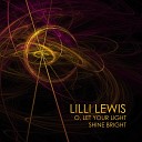 Lilli Lewis - O Let Your Light Shine Bright