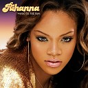 Rihanna feat J Status - There s A Thug In My Life Album Version