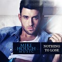 Mike Hough - Nothing To Lose Radio Edit
