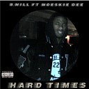 B Mill - Hard Times feat Moeskie Dee