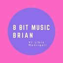 8 Bit Music Brian - Just For You