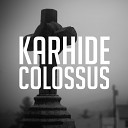Karhide - Colossus
