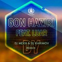 Gon Haziri feat Luar - DY DJ Mexx DJ Karimov Radio Remix