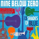 Nine Below Zero - I m Gonna Keep What I ve Got