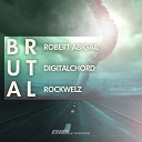 Robert Abigail X Digitalchord X Rockwelz - Brutal