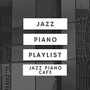 Piano Jazz Playlist - Love Passion and Piano