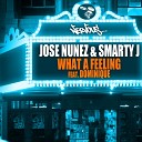 Jose Nunez Smarty J - What A Feeling Radio Edit