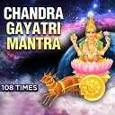 Ketan Patwardhan - Chandra Gayatri Mantra 108 Times