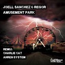 Joell Sanchez Regor - Amusement Park Charlie Cat Remix