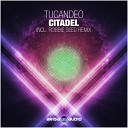 Tucandeo - Citadel Robbie Seed Remix
