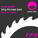 Base Graffiti - Bring The Bass Back Lucy Fur Remix