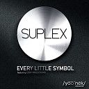 Suplex feat Cory Friesenhan - Every Little Symbol Original Mix