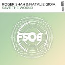 Roger Shah Natalie Gioia - Save The World Original Mix