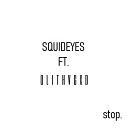 SQUID EYES feat OLITHVGXD - Stop Remix