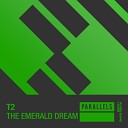 T2 - The Emerald Dream Original Mix