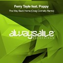 Ferry Tayle feat Poppy - The Way Back Home Craig Connelly Remix