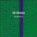 Andrew G - Mi Miedo