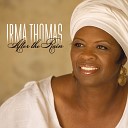 Irma Thomas - I Wish I Knew How It Would Feel To Be Free