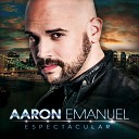 Aaron Emanuel - Que Locura Enamorarme De Ti