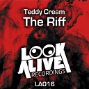 Teddy Cream - The Riff Original Mix
