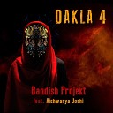 Bandish Projekt feat Aishwarya Joshi - Dakla 4