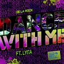De La Rock feat Lysa - Dance With Me Carita La Nina Remix