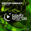 Spencer Hardwick - Adrenaline Original Mix