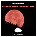 Diem Noise - Eternal Moon Original Mix