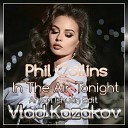 Phil Collins - In The Air Tonight Anton Ishutin Edit Vlad Kazakov Sax…
