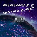 Dirimuzz - Another Planet Original Mix
