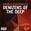 Marco Cucciniello - Denizens Of The Deep Original Mix