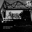 Naked Pilotz - Forsaken Original Mix