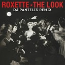 Roxette - The Look DJ Pantelis Remix