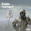Krizaliss - I Avoid People Original Mix