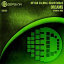 Bryan Salinas Bryan Rodas - Dreams Original Mix