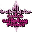 DJ Trakmajster - Suka Softplay Remix