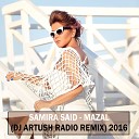 Samira Said - Mazal DJ ARTUSH Radio Remix 2016