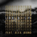 Feder feat Alex Aiono - Lordly Original Mix