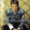 Aaron Lines - It Takes A Man