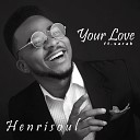 Henrisoul feat Sarah - Your Love Remix