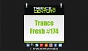 Trance Century Radio TranceFresh 174 - FEEL Alexandra Badoi Born To Love