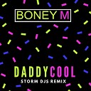 Boney M - Daddy Cool Storm DJs 2k17 Remix