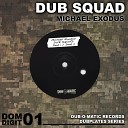 Michael Exodus - Dub Squad Dubwise