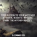 Simnoid - Toss A Coin To Your Witcher Ethereal Acoustic Version From The Witcher…