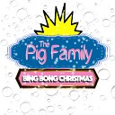 The Pig Family - Bing Bong Christmas Happy Xmas Song