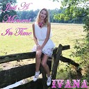 Ivana Raymonda van der Veen - Just A Moment In Time