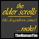TheHumanTim - The Elder Scrolls ROCKS The Dragonborn Comes