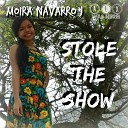 Moira Navarro J - Stole The Show