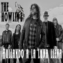 The Howlin s - No Me Vas a Ver Llorar