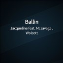 Jacqueline feat Wolcott Mcsavage - Ballin